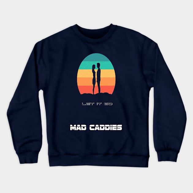 Mad Caddies Crewneck Sweatshirt by The Graphic Tape